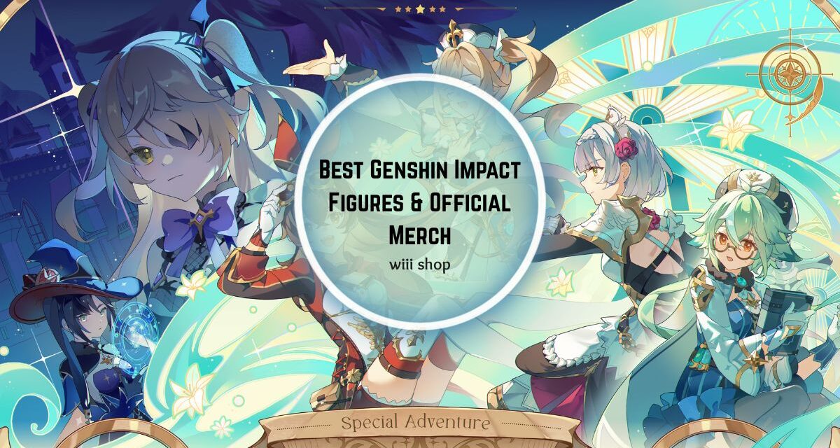 Best Genshin Impact Figures & Official Merch