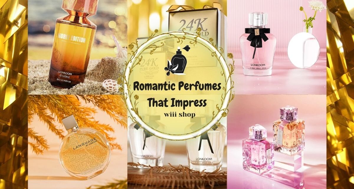 Romantic Perfumes That Impress