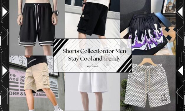 Shorts Collection for Men Stay Cool and Trendy