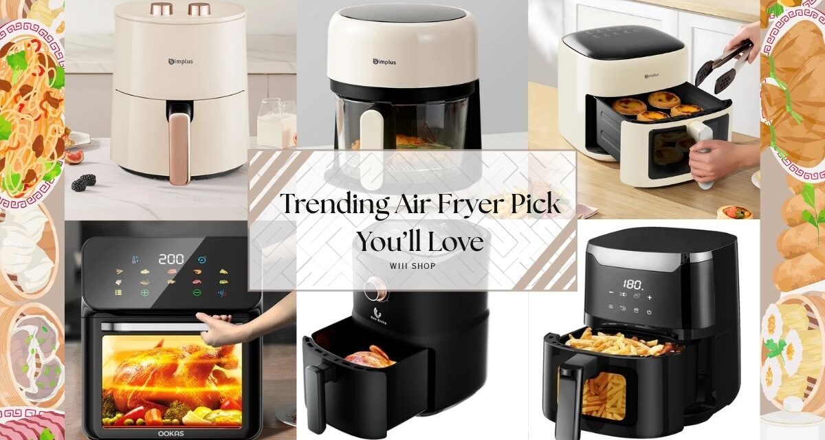 Trending Air Fryer Pick You’ll Love