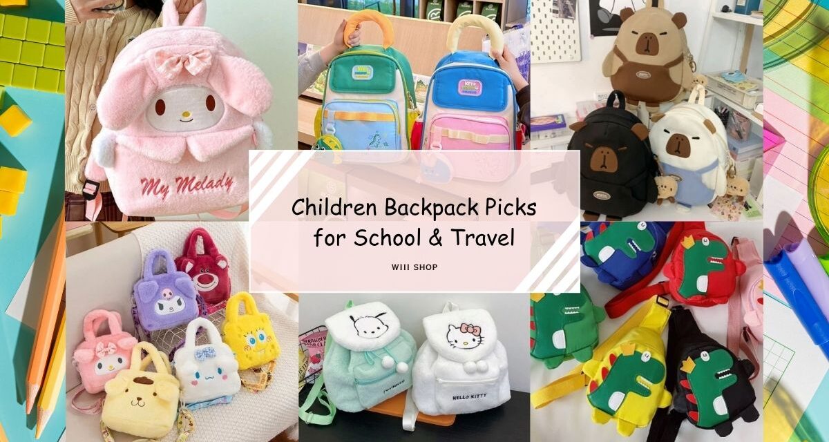 Children Backpack Picks for School & Travel