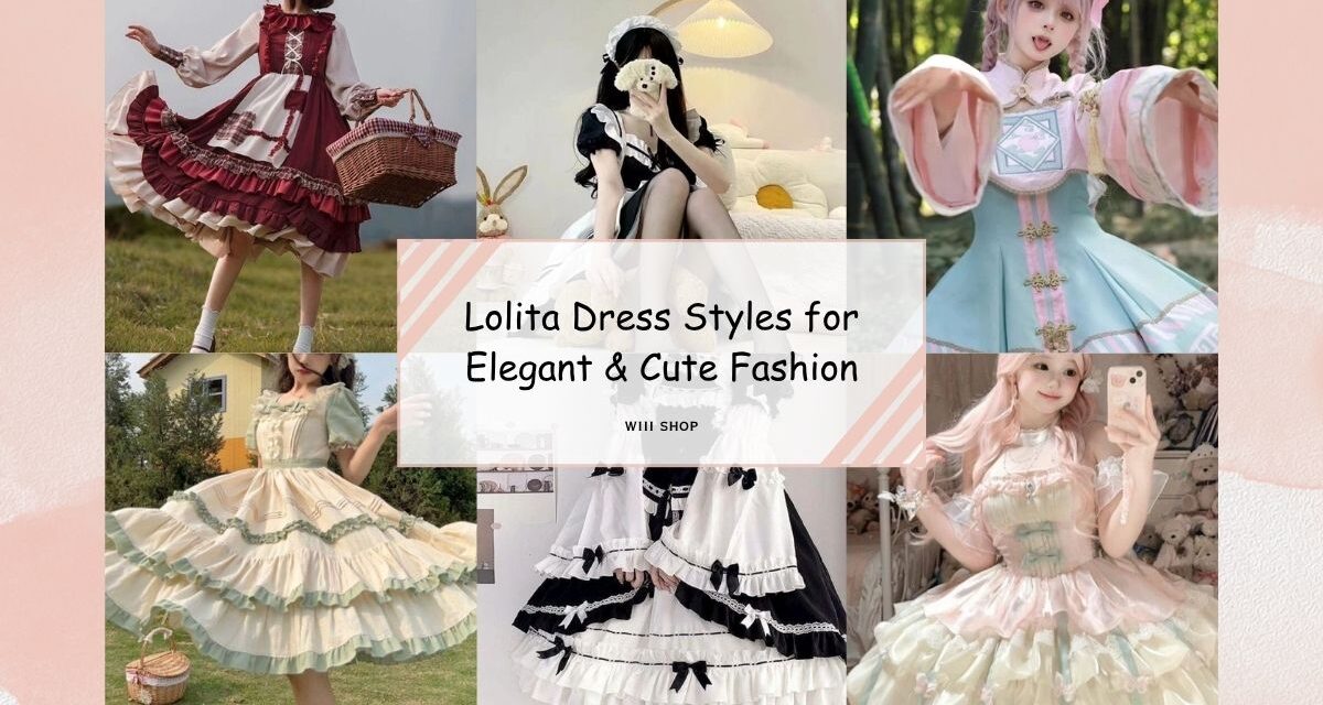 Lolita Dress Styles for Elegant and Cute Fashion