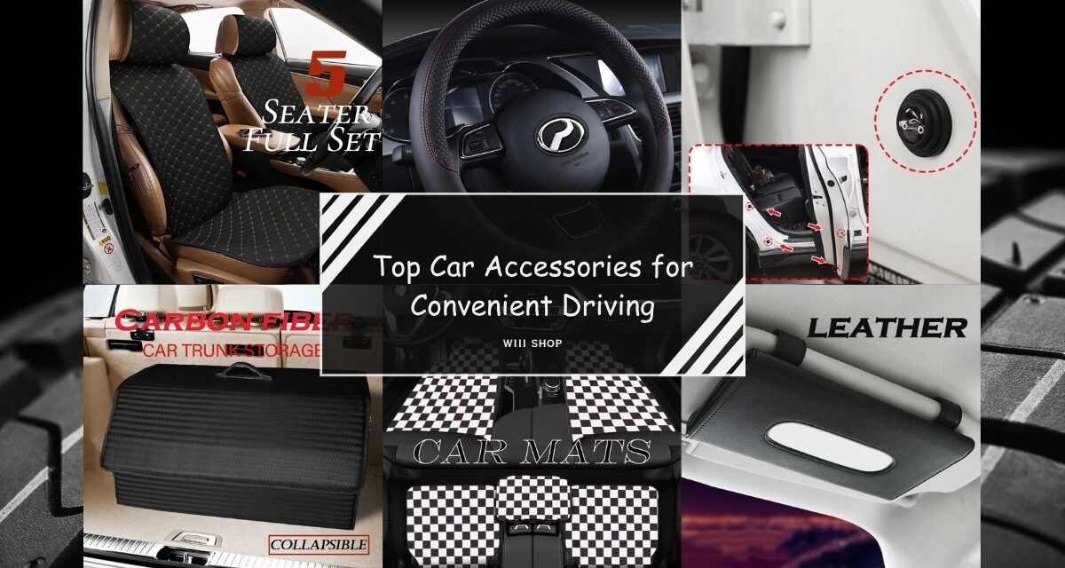 Top Car Accessories for Convenient Driving