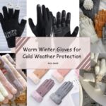 Warm Winter Gloves for Cold Weather Protection
