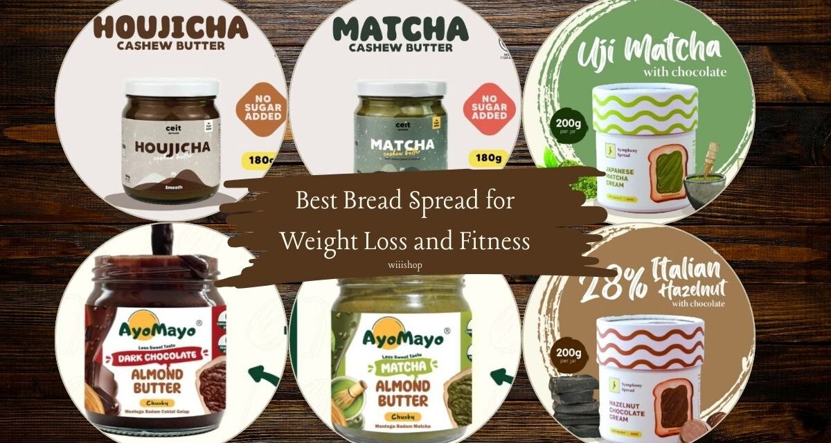 Best Bread Spread for Weight Loss and Fitness