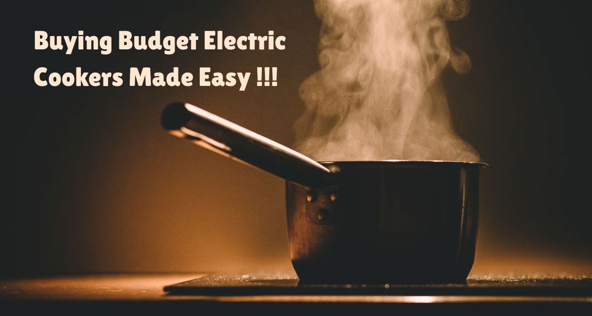 Buying Budget Electric Cookers Made Easy