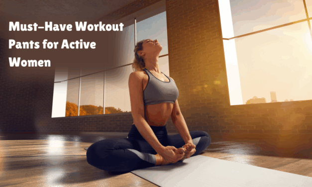 Must-Have Workout Pants for Active Women