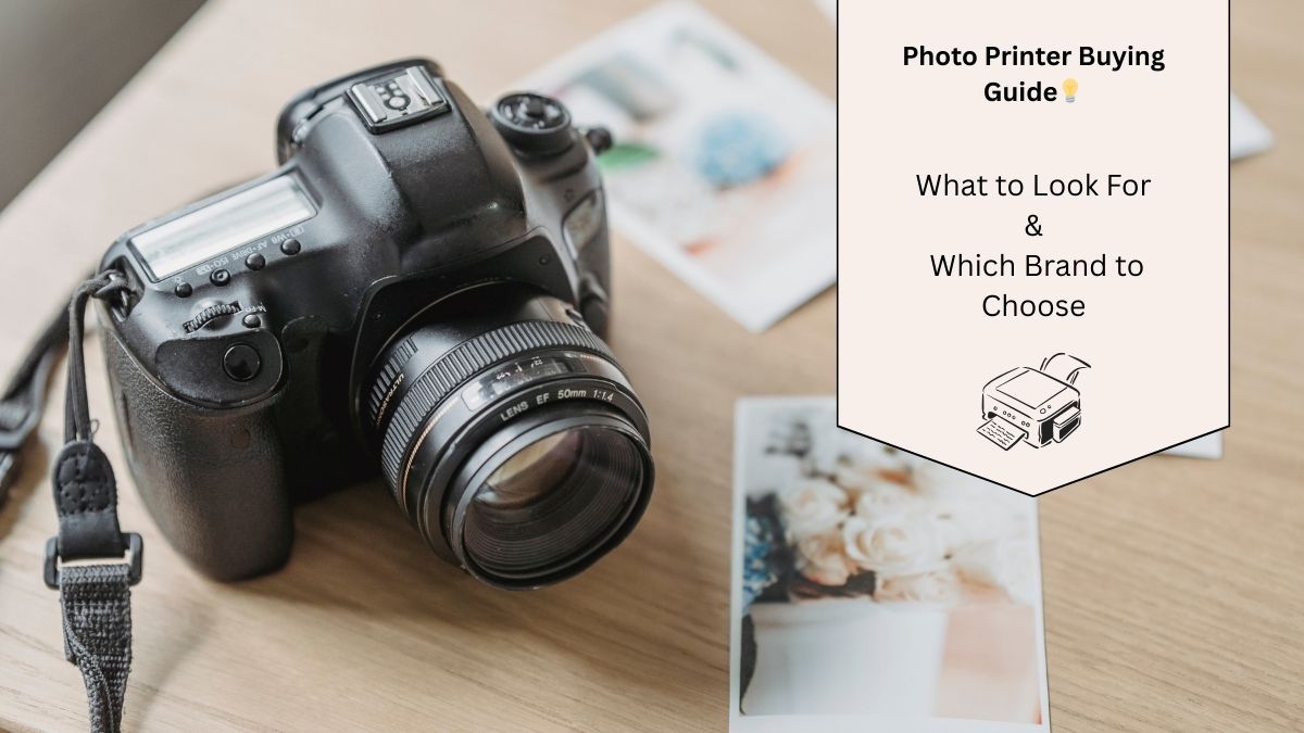 Photo Printer Buying Guide: What to Look For and Which Brand to Choose ...